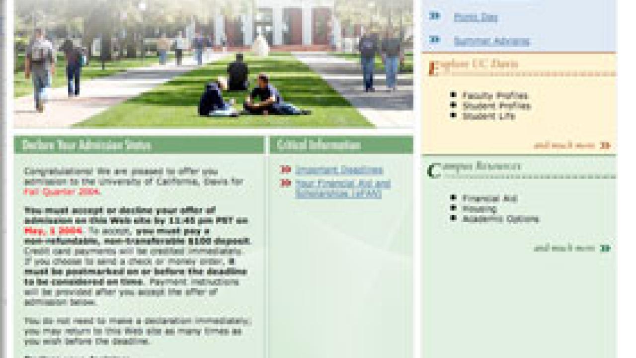 Students who are accepted to UC Davis will be greeted by a screen resembling that at the left, when they log on to MyAdmissions. The window also will display the major into which a student has been admitted.