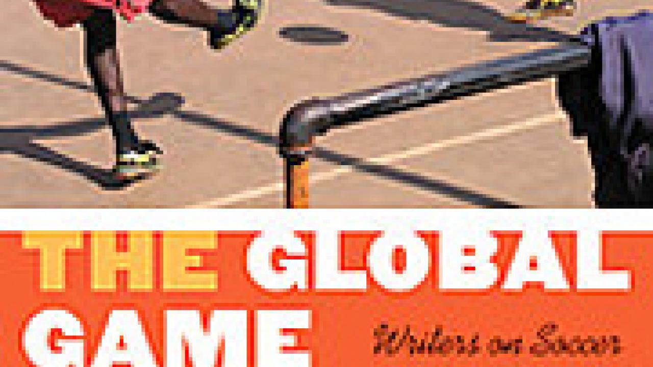 Book cover: The Global Game: Writers on Soccer