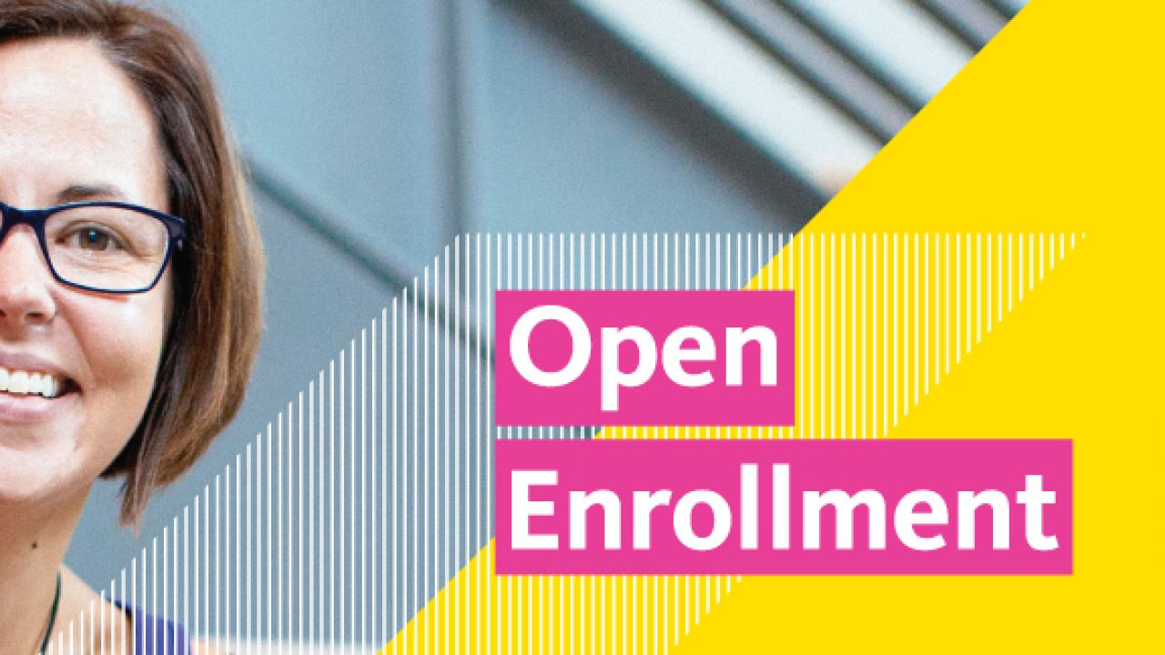 Open enrollment is Oct. 27 - Nov. 22, 2016.