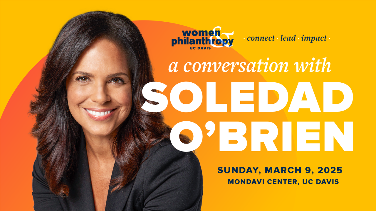 Graphic with text: a conversation with SOLEDAD O'BRIEN SUNDAY, MARCH 9, 2025 MONDAVI CENTER, UC DAVIS