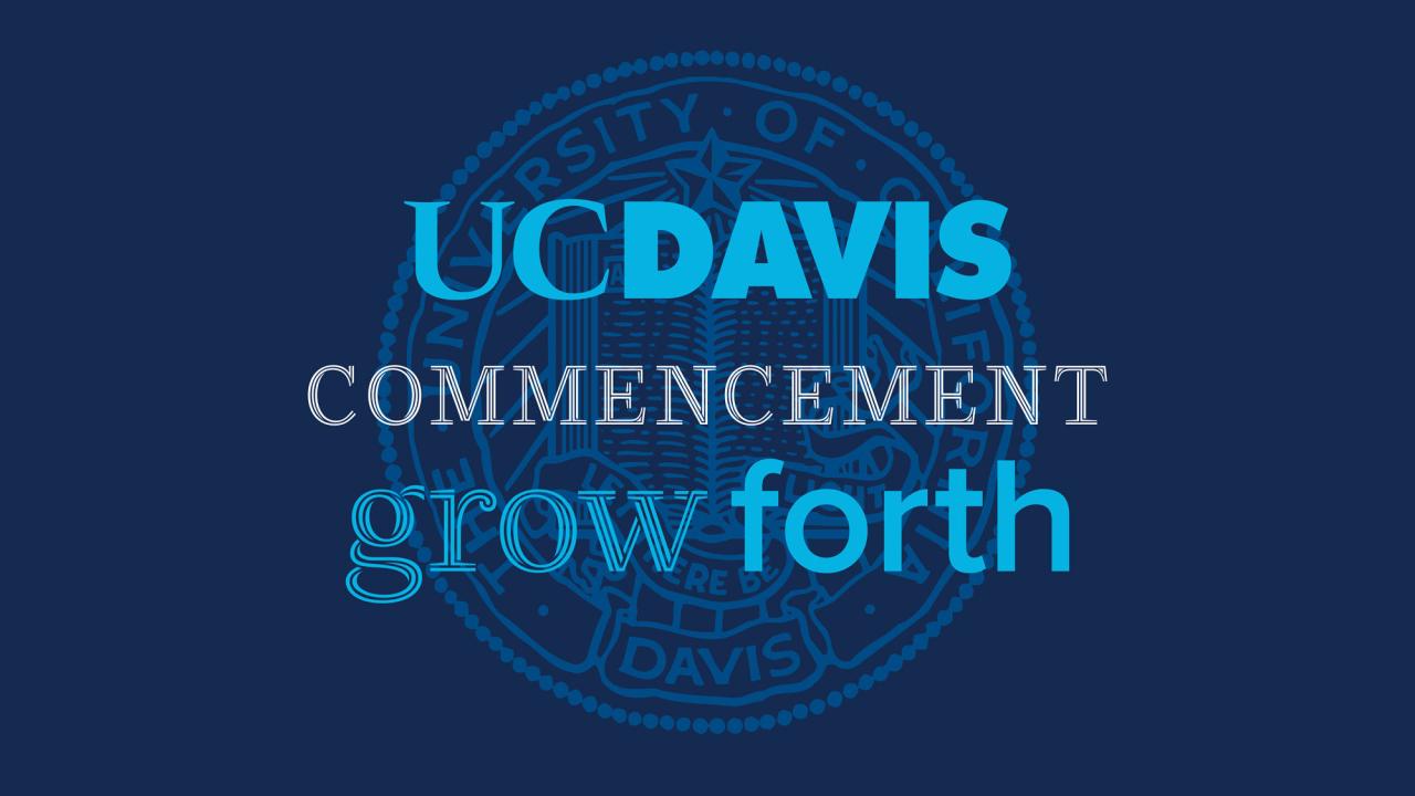 Graphic: "UC Davis Commencement Grow Forth," with seal, on blue